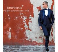 TIM FISCHER - DIE ALTEN SCHÖNEN LIEDER (LIVE) 2 CD NEW