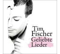 TIM FISCHER - GELIEBTE LIEDER CD NEW