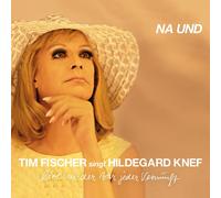 Fischer, Tim - Tim Fischer Singt Hildegard Knef - Na und