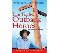 Tim Fischer's Outback Heroes: And Communities that Count
