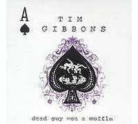 Tim Gibbons - Dead Guy Won a Muffin (UK Import)