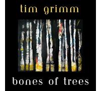 Tim Grimm - Bones of Trees [VINYL]