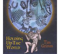 Tim Grimm - Holding Up the World
