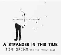 Grimm Tim & the Family Band - Stranger In This Time