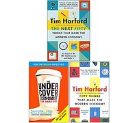 Tim Harford Collection 3 Books Set (The Next Fifty Things that Made the Modern Economy [Hardcover], The Undercover Economist, Fifty Things that Made the Modern Economy)