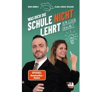 Tim Hendrik Wal Was dich die Schule nicht lehrt: Dein Leben erklärt. (Paperback)