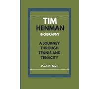 TIM HENMAN BIOGRAPHY: A Journey Through Tennis And Tenacity