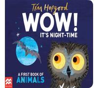 Tim Hopgood WOW It's Night-time Book Tim Hopgood Multicolor