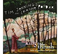 TIM JENNINGS - King & Thrush: Tales of Goodness & Greed
