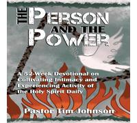 Tim Johnson The Person & the Power: A 52-W evotional on Cultivating Tim Johnson Multicolor