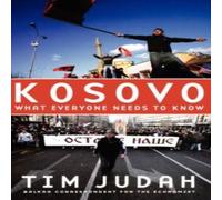 Tim Judah Kosovo: What Everyone Needs to Know(r) Hardcover Book Tim Judah Multicolor