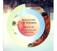 TIM KLIPHUIS TRIO AND ORCHESTRA - REFLECTING THE SEASONS CD NEW