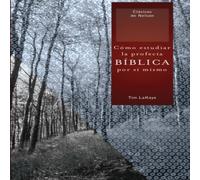 Tim LaHaye El Como Estudiar la Profecia Biblica Por Si Mismo = Understanding Tim LaHaye Multicolor