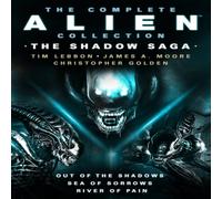 Tim Lebbon The Complete Alien Collection: The Shadow Archive (Out of the Tim Lebbon Multicolor