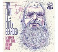 Tim "Love" Lee - Fully Bearded: 15 Years Of Tum