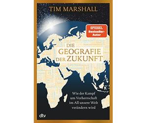 Tim Marshall Lu Die Geografie der Zukunft: Wie der Kampf um Vorherrsc (Hardback)