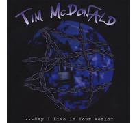 Tim McDonald - May I Live in Your World