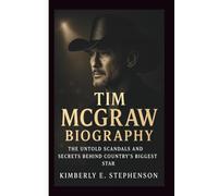 TIM MCGRAW BIOGRAPHY: The Untold Scandals and Secrets Behind Country’s Biggest Star