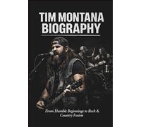TIM MONTANA BIOGRAPHY: From Humble Beginnings to Rock & Country Fusion