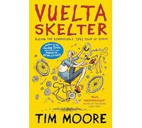 Tim Moore - Vuelta Skelter Riding the Remarkable 1941 Tour of Spain - K245z