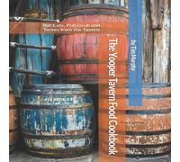 Tim Murphy The Yooper Tavern Food Cookbook: Bar Eats, Pub Grub & Tastes Tim Murphy Multicolor