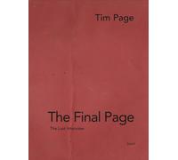 Tim Page: The Final Page : The Last Interview