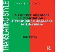 Tim Parks Translating Style: A Literary Approach to Translation - A Tim Parks Multicolor