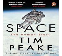 Tim Peake Space : The Human Story Paperback Book Tim Peake Multicolor
