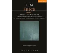 Tim Price Plays: 1: For Once; Salt, Root and Roe; The Radicalisation of Bradley Manning; I'm With the Band; Protest Song; Under the Sofa (Contemporary Dramatists)