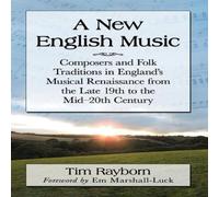 Tim Rayborn A New English Music : Composers & Folk Traditions in England's Tim Rayborn Multicolor