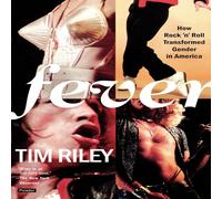 Tim Riley Fever: How Rock 'n' Roll Transformed Gender in America Paperback Book Tim Riley Multicolor