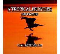 Tim Robinson A Tropical Frontier: The Promise Hardcover Book Tim Robinson Multicolor