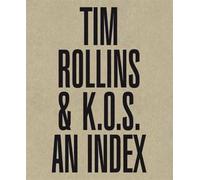 Tim Rollins & K.O.S.: An Index