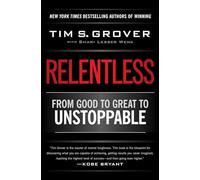 Tim S. Grover - Relentless From Good to Great to Unstoppable - New P - V245z