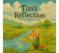 Tim’s Reflection: A Ripple, a Glimmer, and the Bravery Within (A Bon Bon Village Adventure)
