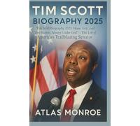 TIM SCOTT BIOGRAPHY 2025: “Tim Scott Biography 2025: Hope, Grit, and “One Nation, Always Under God” - The Life of America’s Trailblazing Senator”