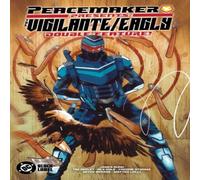 Tim Seeley Peacemaker Presents: The Vigilante/Eagly Double Feature Paperback Tim Seeley Multicolor