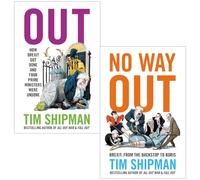 Tim Shipman Collection 2 Books Set (OUT & No Way Out Brexit From the Backstop to Boris)