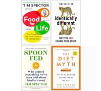 Tim Spector Collection 4 Books Set (Food for Life, Identically Different, Spoon-Fed, The Diet Myth)