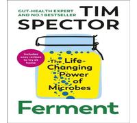 Tim Spector Ferment : The Life-Changing Power of Microbes Hardback Book Tim Spector Multicolor