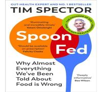 Tim Spector Spoon-Fed : Why almost everything we've been told about food is Tim Spector Multicolor