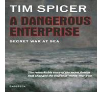 Tim Spicer A Dangerous Enterprise : Secret War at Sea Hardback Book Tim Spicer Multicolor