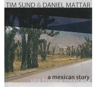 Tim Sund & Daniel Mattar - A mexican story