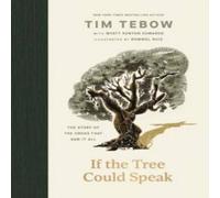 Tim Tebow If the Tree Could Speak Hardback Book Tim Tebow Multicolor