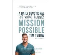 Tim Tebow Mission Possible: A Daily Devotional for Young Readers (Hardback)