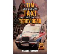 Tim The London Taxi and The Golden Teddy Bear