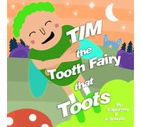 Tim the Tooth Fairy that Toots: A Funny Read Aloud Rhyming Farting Picture Book For Kids
