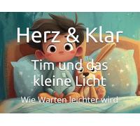 Tim und das kleine Licht: Wie Warten leichter wird