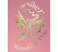 Tim Walker : Wonderful Things