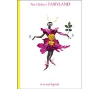Tim Walker's Fairyland : Love and Legends